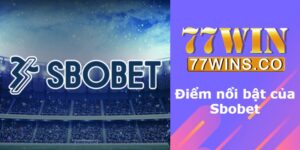 Điểm nổi bật của Sbobet