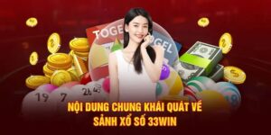 Tìm hiểu sảnh xổ số 33Win có gì thú vị